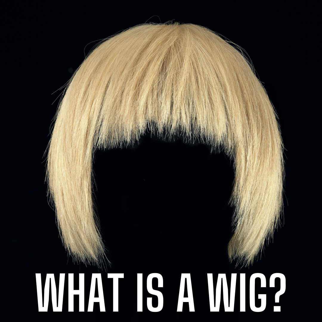 What is a wig and are they worth it?