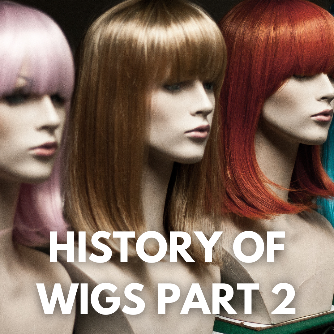 The Rapid Evolution of Wigs: 1600 to the Present Day