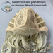Closeup of Monofilament lace front and part on Faith Mono, as demonstrated in the Harlow Blonde Unrooted color